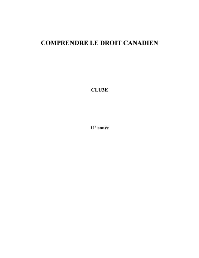 COMPRENDRE LE DROIT CANADIEN CLU3E 11e année